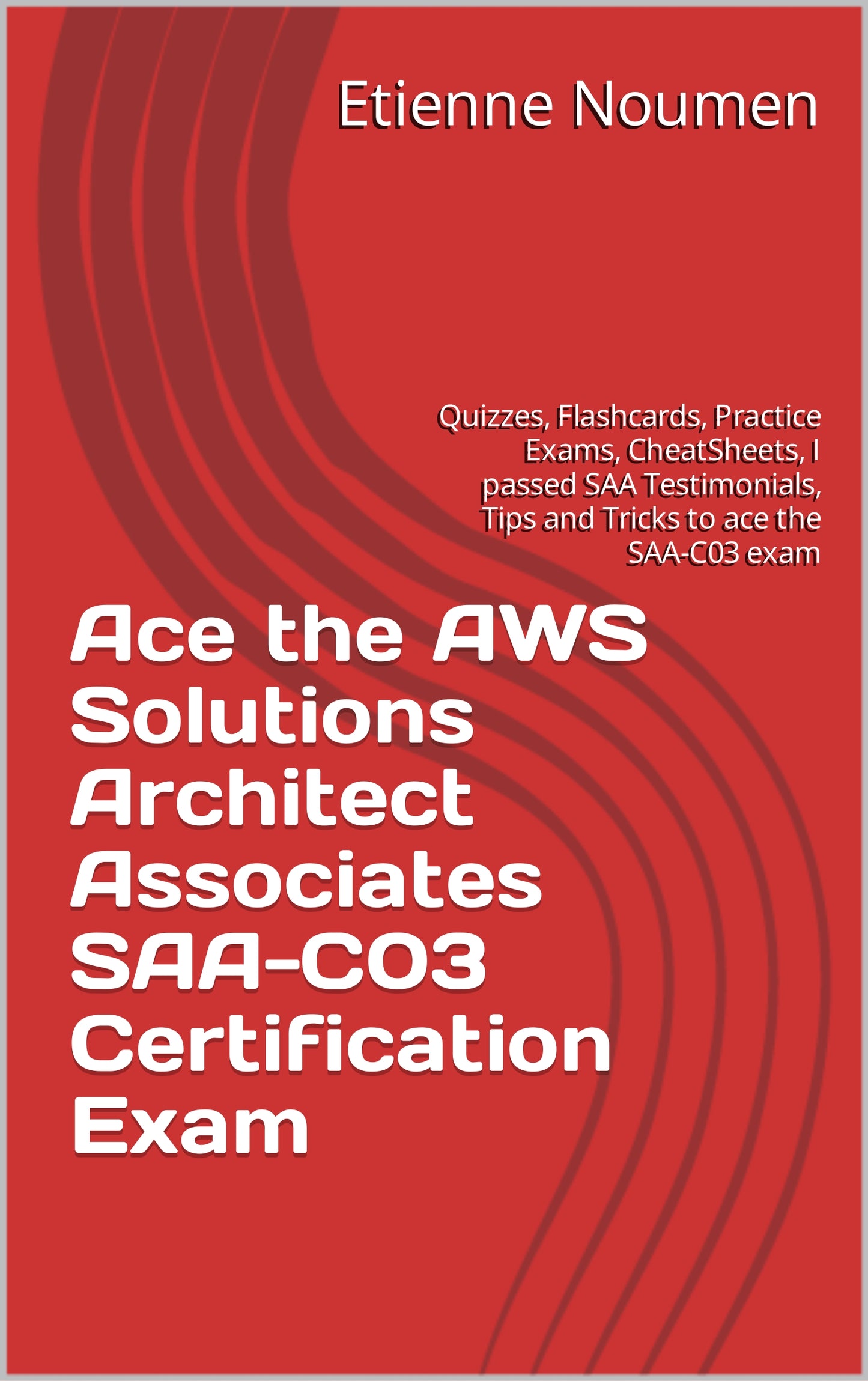 Ace the AWS Solutions Architect Associate SAA-C03 Exam with Confidence