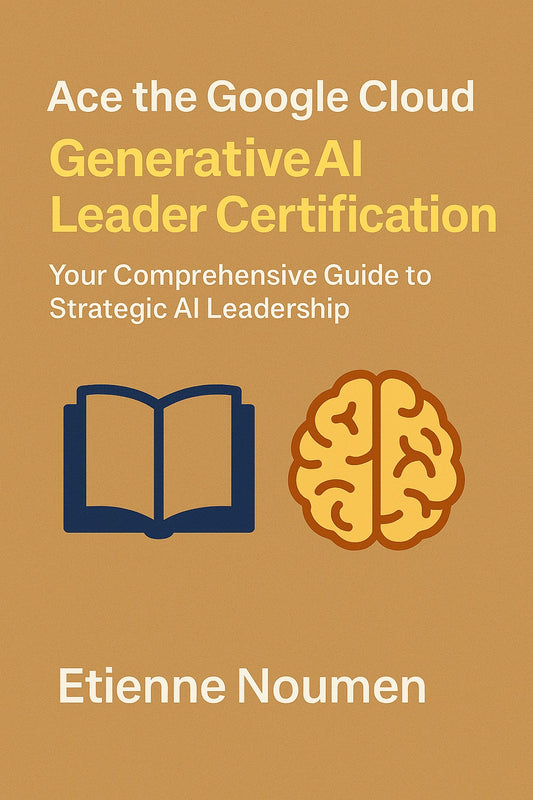 Google Cloud AI Certification Accelerator: Pass Faster with 100+ Pages of Leadership-Focused Strategies, Practice Tests & Cheat Sheets