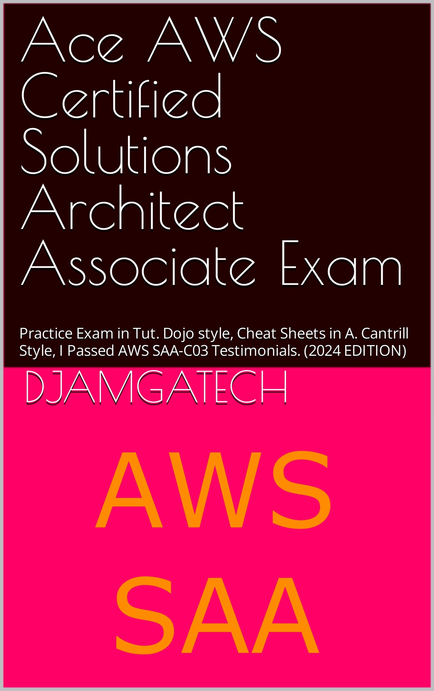 Ace the AWS Certified Solutions Architect Associate Exam: Practice Exam in Tutorial Dojo style, Cheat Sheets in Adrian Cantrill Style, I Passed AWS SAA-C03 Testimonials