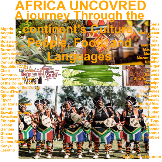 Africa Uncovered: A Journey Through the Continent's Culture People Food and Languages