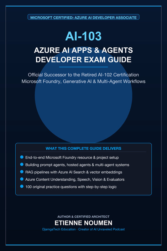 Azure AI Apps & Agents Developer Associate (AI-103 / AI-102) Exam Guide [eBook + Audiobook]