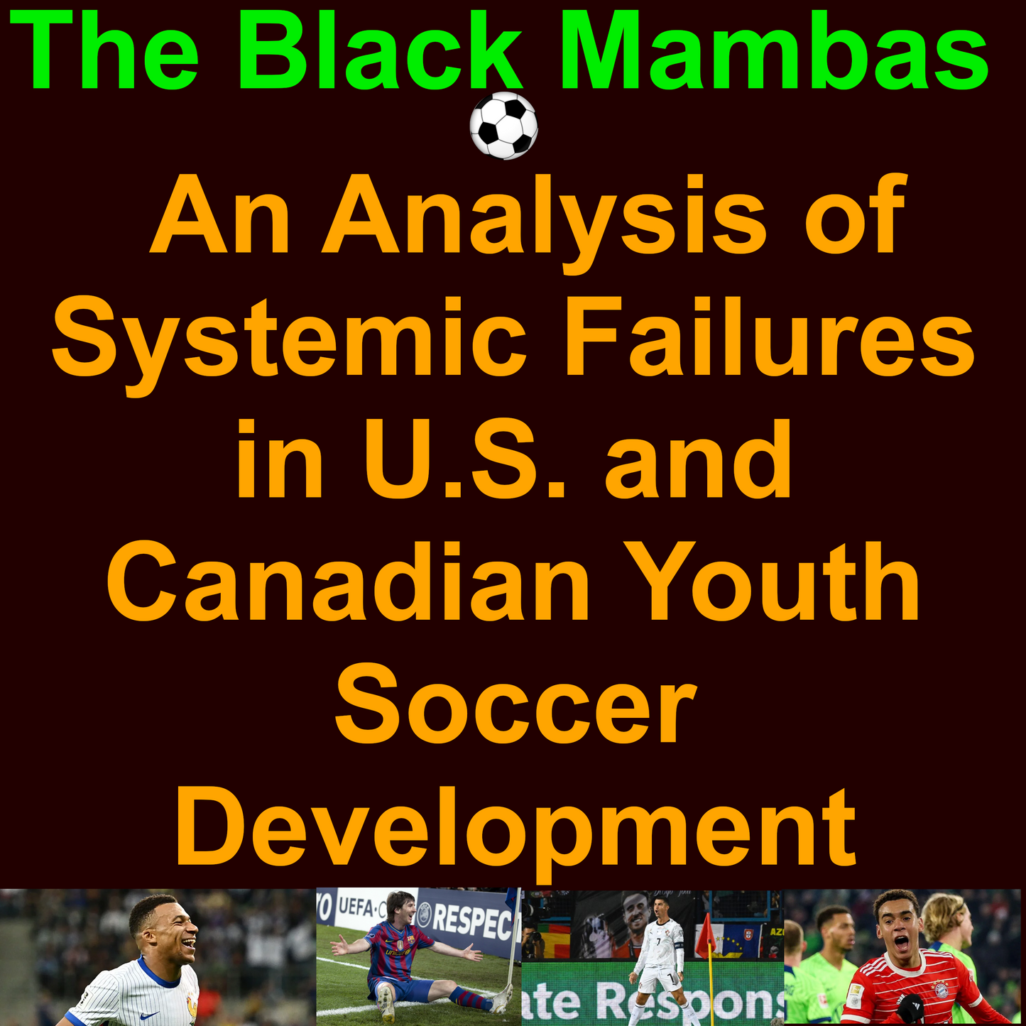 The North American Paradox: An Analysis of Systemic Failures in U.S. and Canadian Youth Soccer Development